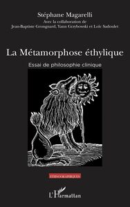 La métamorphose éthylique Essai de philosophie clinique