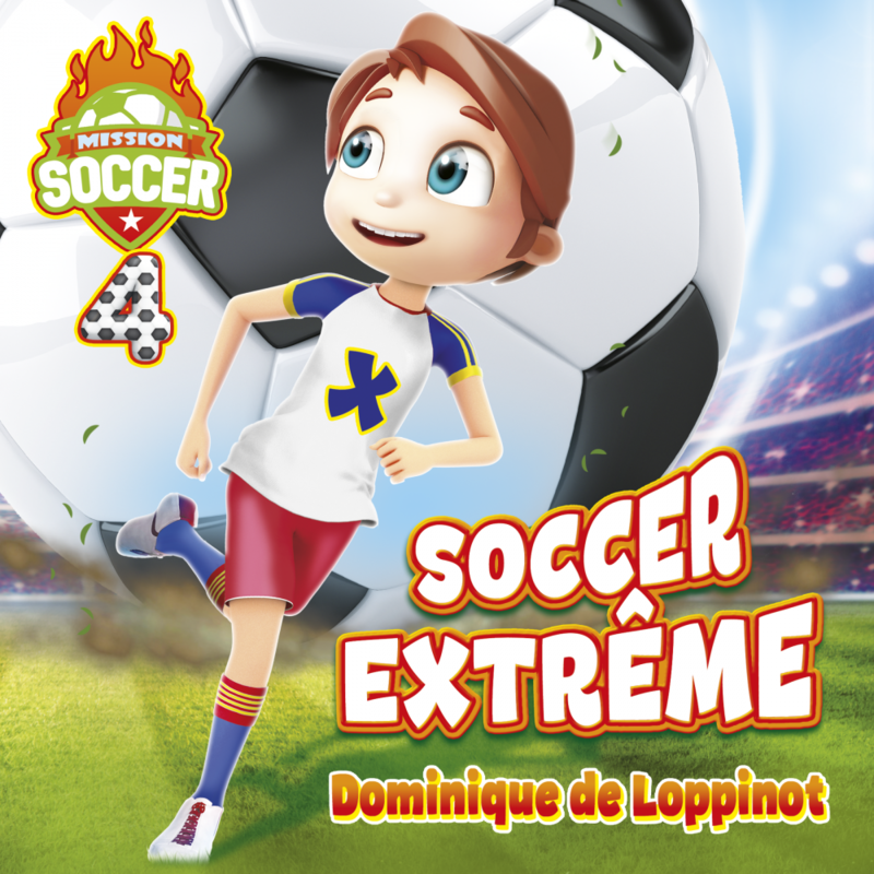 Mission soccer : Tome 4 Soccer extrême