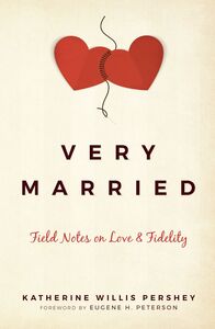 Very Married Field Notes on Love and Fidelity
