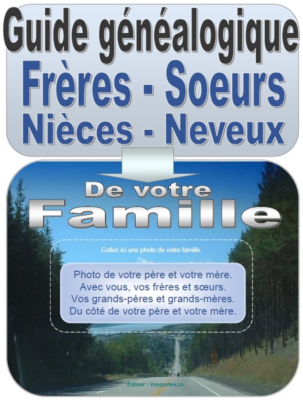 Guide généalogique de vos FRÈRES-SOEURS, nièces, neveux. Version PDF imprimable. Guide pour la généalogie de votre famille.