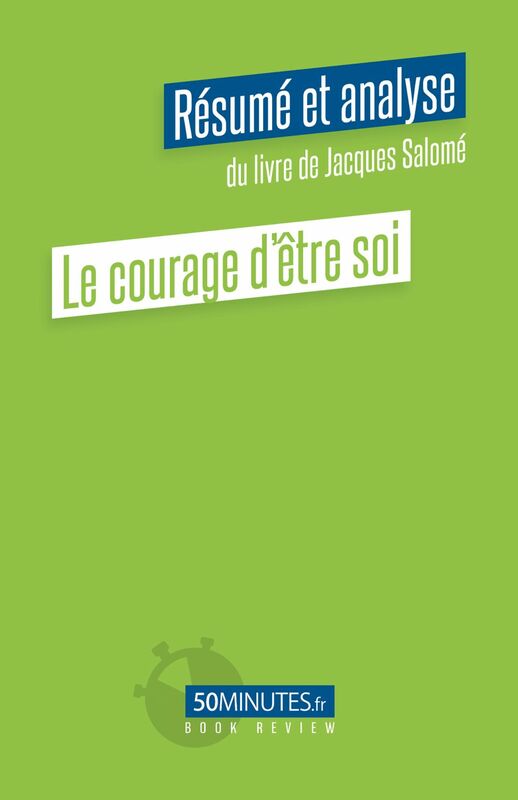 Le courage d'être soi (Résumé et analyse du livre de Jacques Salomé)
