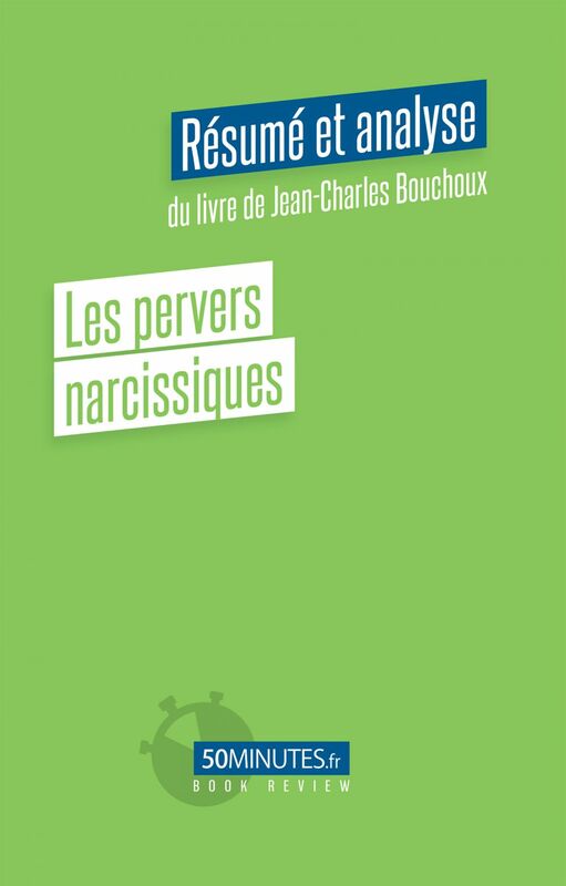Les pervers narcissiques (Résumé et analyse du livre de Jean-Charles Bouchoux)