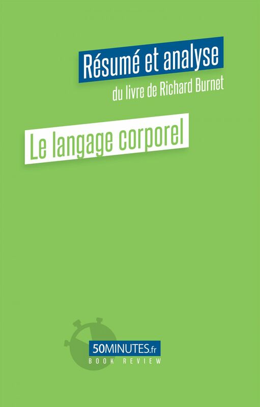 Le langage corporel (Résumé et analyse du livre de Richard Burnet)