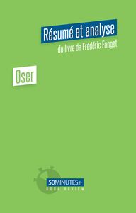 Oser (Résumé et analyse du livre de Frédéric Fanget)