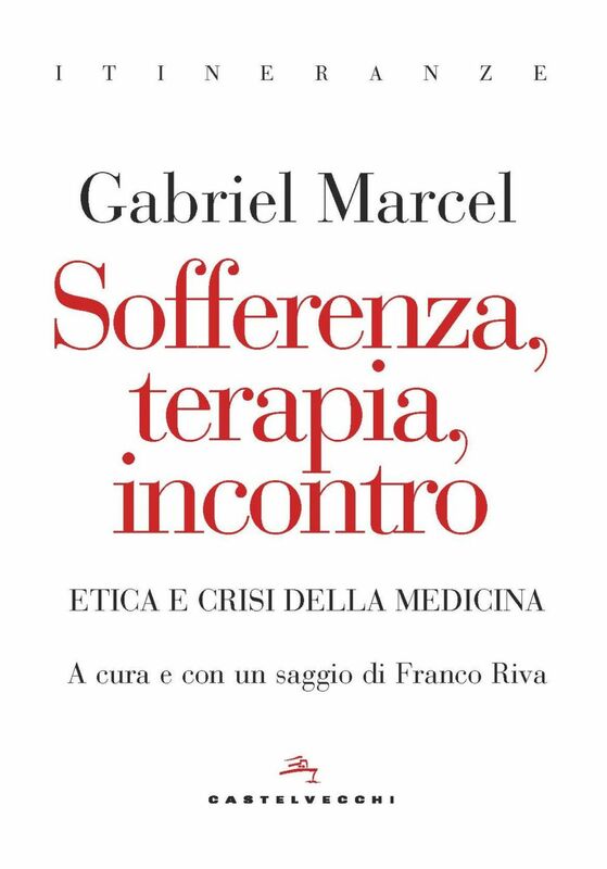 Sofferenza,Terapia, Incontro Etica e crisi della medicina