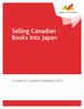 Selling Canadian Books Into Japan A Guide for Canadian Publishers, 2014