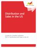 Distribution and Sales in the US A Guide for Canadian Publishers. Part 2: Distribution and Sales in the US