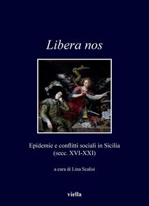 Libera nos Epidemie e conflitti sociali in Sicilia (secc. XVI-XXI)