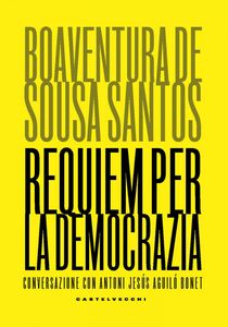 Requiem per la democrazia Conversazione con Antoni Jesús Aguiló Bonet