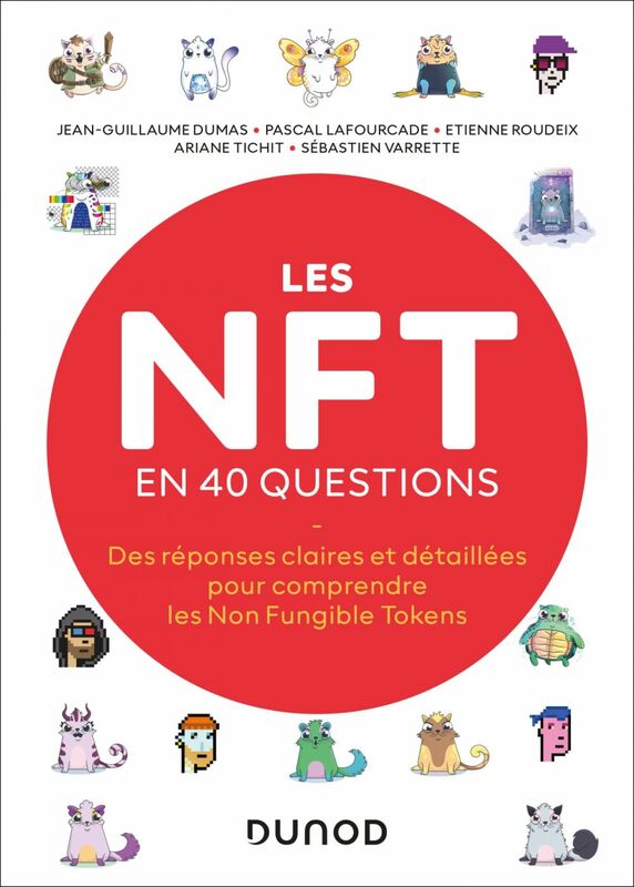 Les NFT en 40 questions Des réponses claires et détaillées pour comprendre les Non Fungible Tokens