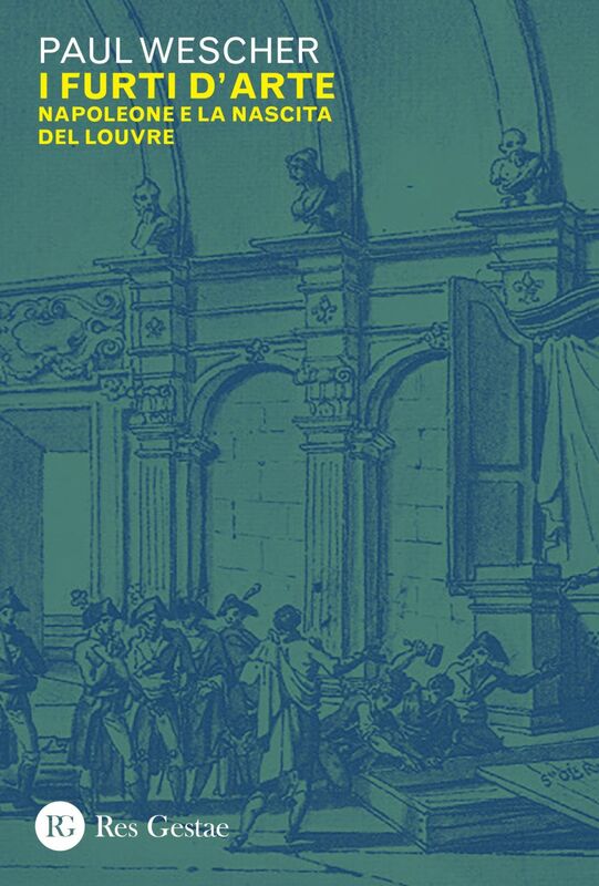 I furti d'arte Napoleone e la nascita del Louvre