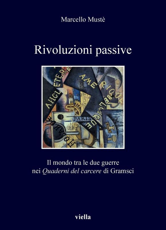 Rivoluzioni passive Il mondo tra le due guerre nei Quaderni del carcere di Gramsci