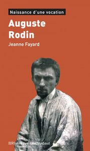 Auguste Rodin Naissance d’une vocation