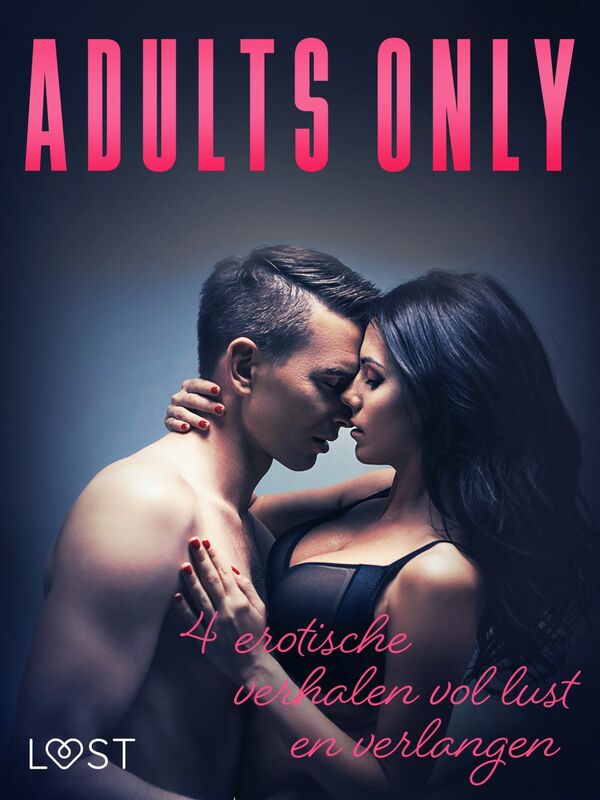 Adults only: 4 erotische verhalen vol lust en verlangen