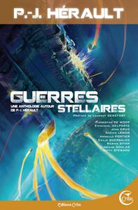 Guerres stellaires Une anthologie autour de P.-J. Hérault