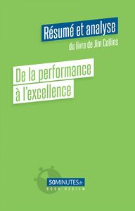 De la performance à l'excellence (Résumé et analyse de Jim Collins)