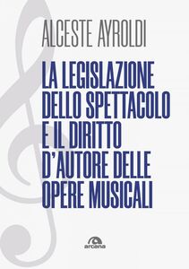 La legislazione dello spettacolo e i diritti d'autore nelle opere musicali