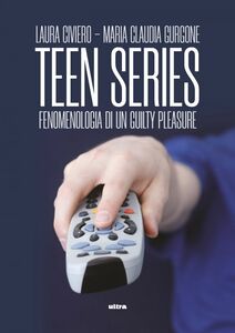 Teen series Fenomenologia di un guilty pleasure