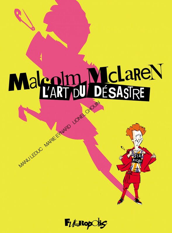 Malcolm McLaren. L’art du désastre