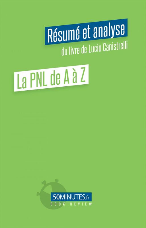 La PNL de A à Z (Résumé et analyse de Lucio Canistrelli)