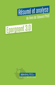 Epargnant 3.0 (Résumé et analyse de Edouard Petit)