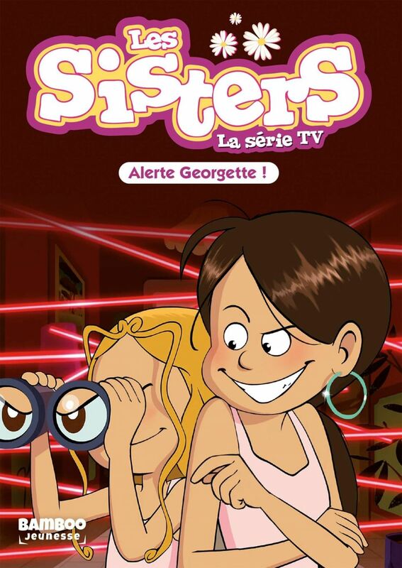Les Sisters - La Série TV - Poche - tome 43 Alerte Georgette !