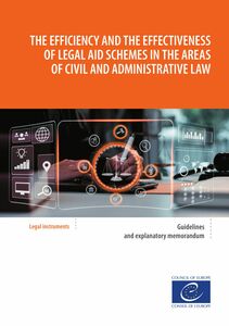 The efficiency and the effectiveness of legal aid schemes in the areas of civil and administrative law Guidelines and explanatory memorandum