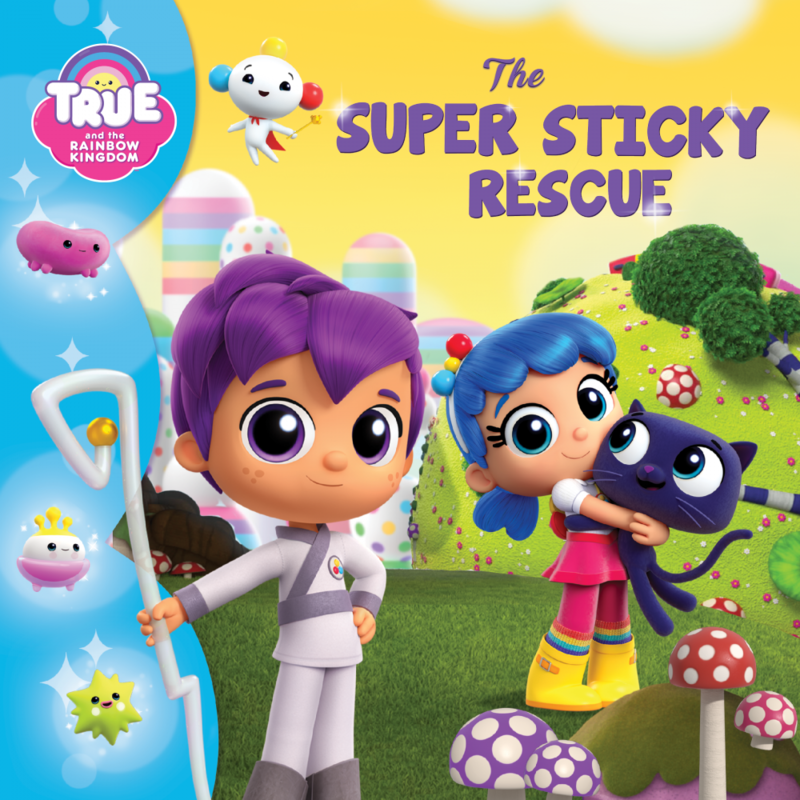 True and the Rainbow Kingdom: The Super Sticky Rescue