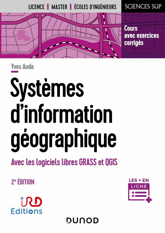 Systèmes d'information géographique - 2e éd. Cours et exercices corrigés avec GRASS et QGIS