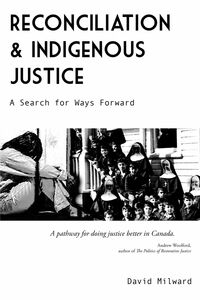 Reconciliation and Indigenous Justice A Search for Ways Forward