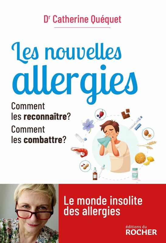 Les nouvelles allergies Comment les reconnaître ? Comment les combattre ?