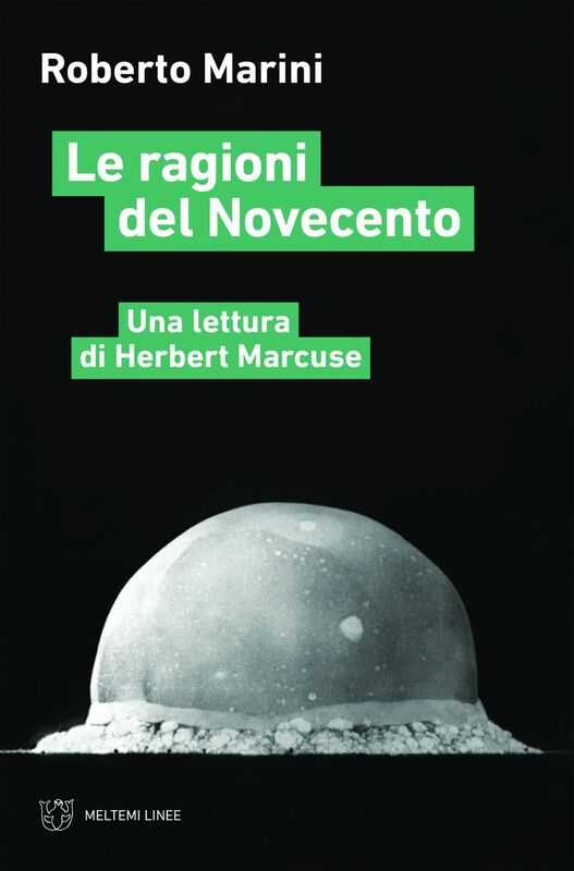 Le ragioni del Novecento Una lettura di Herbert Marcuse