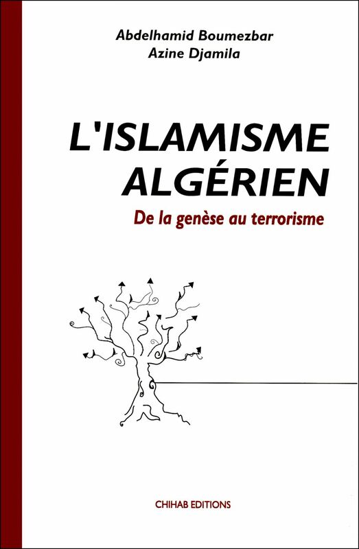 L’Islamisme algérien De la genèse au terrorisme