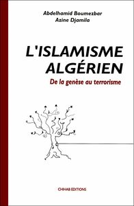 L’Islamisme algérien De la genèse au terrorisme