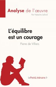 L'équilibre est un courage de Pierre de Villiers (Analyse de l'oeuvre) Résumé complet et analyse détaillée de l'oeuvre
