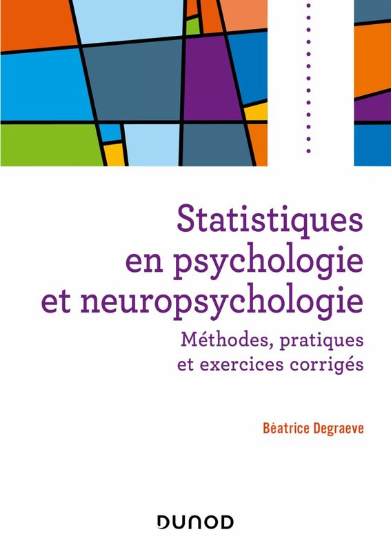 Statistiques en psychologie et neuropsychologie Méthodes, pratiques et exercices corrigés