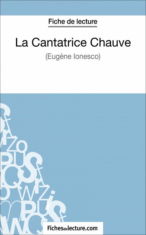 La Cantatrice Chauve - Eugène Ionesco (Fiche de lecture) Analyse complète de l'oeuvre