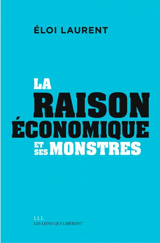 La "raison" économique et ses monstres Mythologies économiques (vol3)