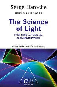 The Science of Light From Galileo’s Telescope to Quantum Physics