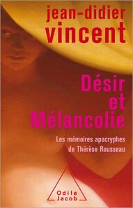 Désir et Mélancolie Les Mémoires apocryphes de Thérèse Rousseau