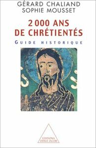 2 000 ans de chrétientés Guide historique