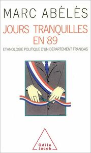 Jours tranquilles en 89 Ethnologie politique d’un département français