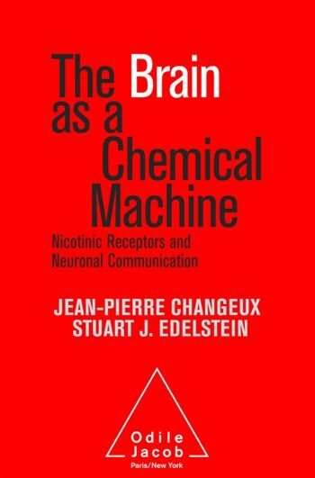 The Brain as a Chemical Machine Nicotinic receptors and neuronal communication