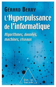 L' Hyperpuissance de l'informatique Algorithmes, données, machines, réseaux