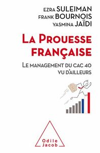 La Prouesse française Le management du CAC 40 vu d'ailleurs