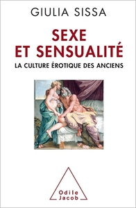 Sexe et Sensualité La culture érotique des Anciens
