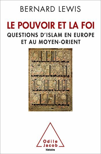 Le Pouvoir et la Foi Questions d’islam en Europe et au Moyen-Orient