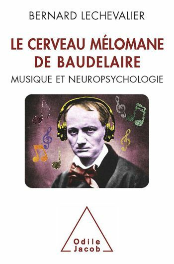 Le Cerveau mélomane de Baudelaire Musique et Neuropsychologie