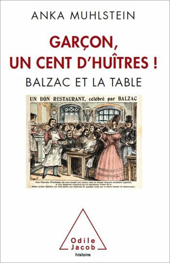 Garçon, un cent d’huîtres ! Balzac et la table