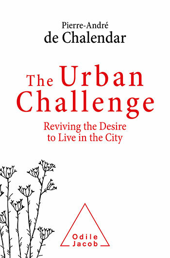 The Urban Challenge Reviving the desire to live in a city